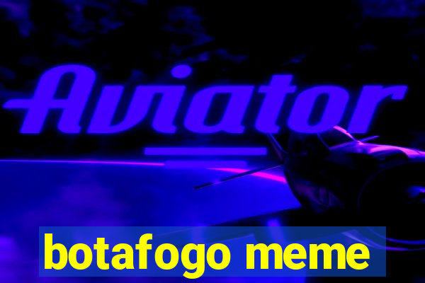 botafogo meme